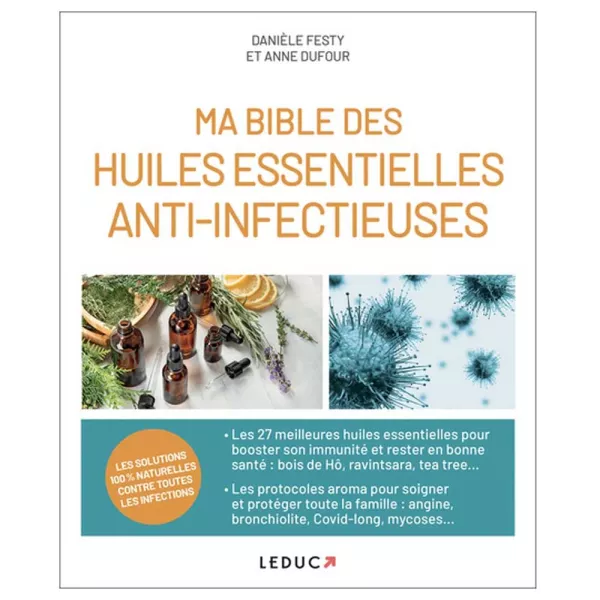 Ma Bible des Huiles Essentielles Anti-Infectieuses